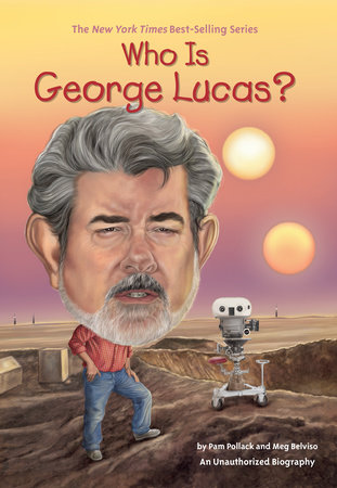 Who Is George Lucas? by Pam Pollack, Meg Belviso and Who HQ