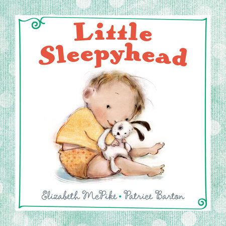 Little Sleepyhead by Elizabeth McPike