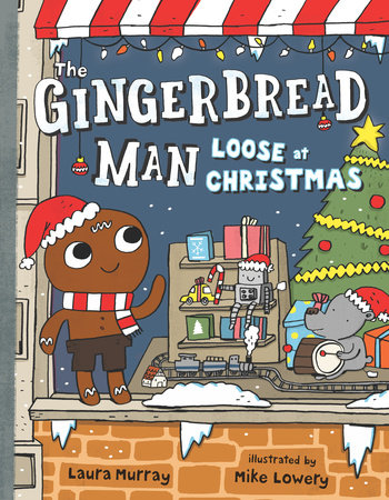 The Gingerbread Man Loose at Christmas by Laura Murray