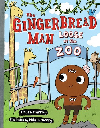 The Gingerbread Man Loose at The Zoo by Laura Murray