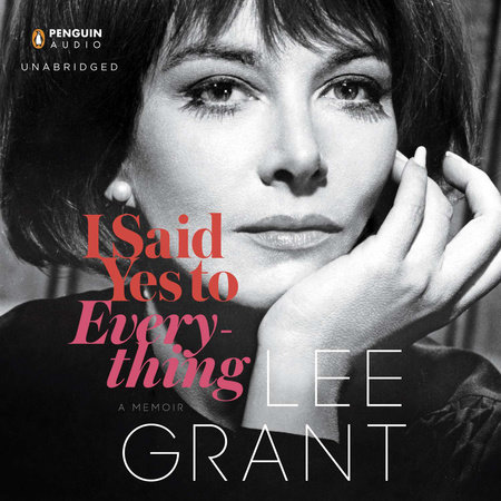I Said Yes to Everything by Lee Grant
