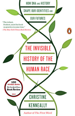The Invisible History of the Human Race by Christine Kenneally