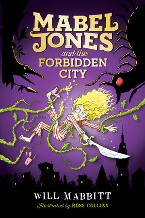 Mabel Jones and the Forbidden City by Will Mabbitt