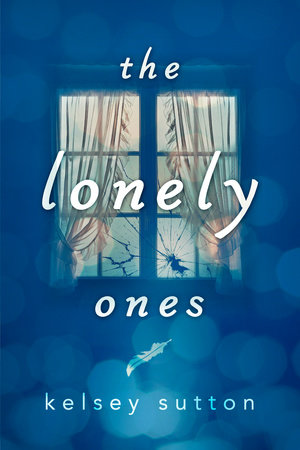 The Lonely Ones by Kelsey Sutton