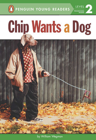 Chip Wants a Dog by William Wegman