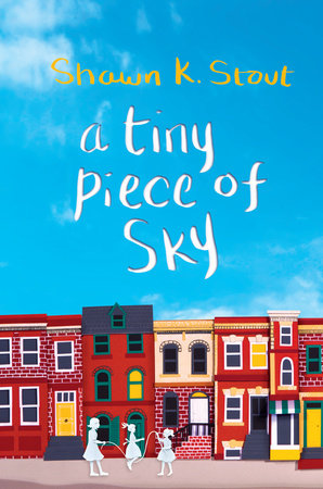 A Tiny Piece of Sky by Shawn K. Stout