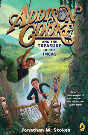 Addison Cooke and the Treasure of the Incas by Jonathan W