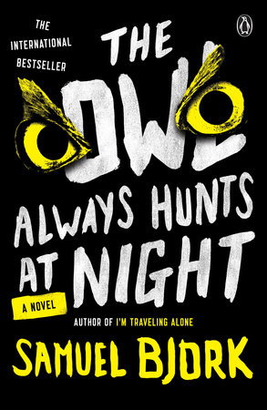 The Owl Always Hunts at Night by Samuel Bjork