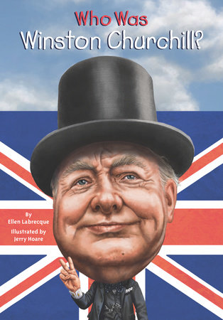 Who Was Winston Churchill? by Ellen Labrecque and Who HQ