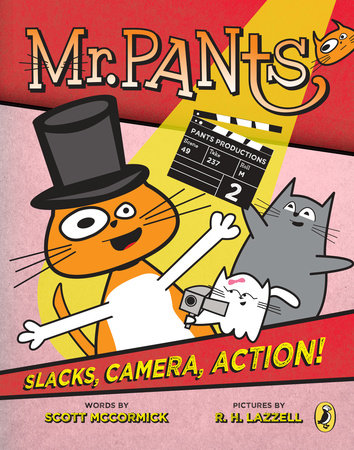 Mr. Pants: Slacks, Camera, Action! by Scott Mccormick