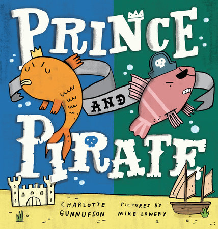 Prince and Pirate by Charlotte Gunnufson