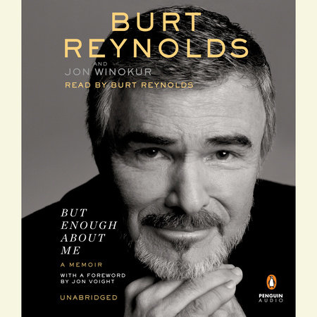 But Enough About Me by Burt Reynolds and Jon Winokur