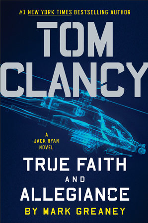 Tom Clancy True Faith and Allegiance by Mark Greaney