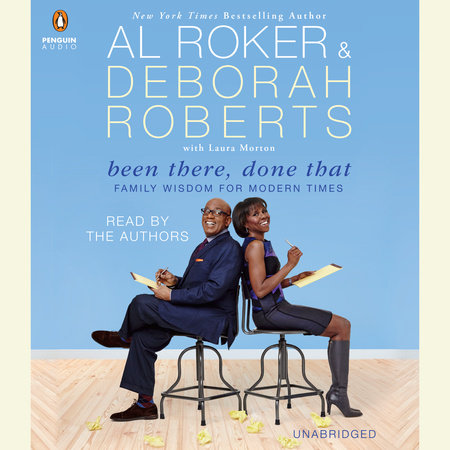 Been There, Done That by Al Roker, Deborah Roberts and Laura Morton