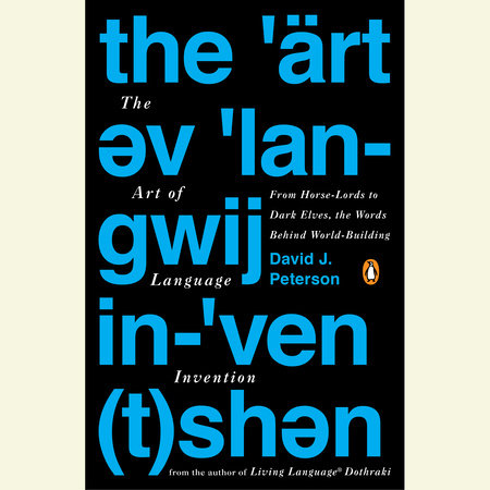 The Art of Language Invention by David J. Peterson