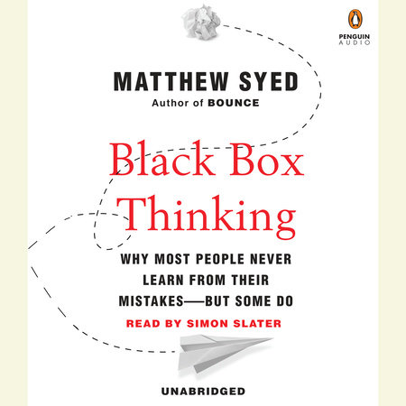 Black Box Thinking by Matthew Syed