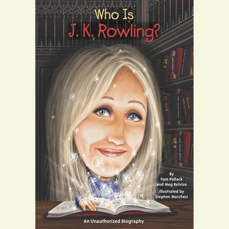Who Is J.K. Rowling? by Pamela D. Pollack and Meg Belviso