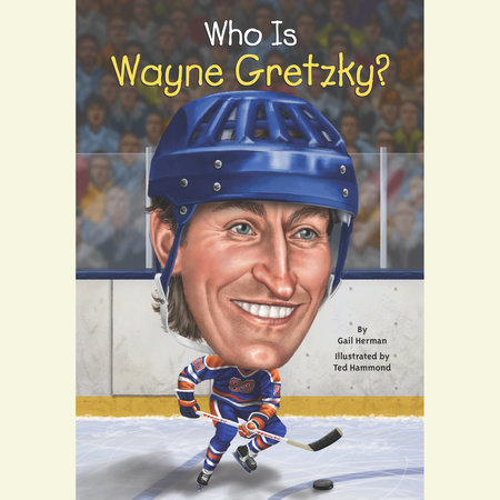 Who Is Wayne Gretzky? by Gail Herman and Who HQ