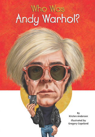Who Was Andy Warhol? by Kirsten Anderson and Who HQ