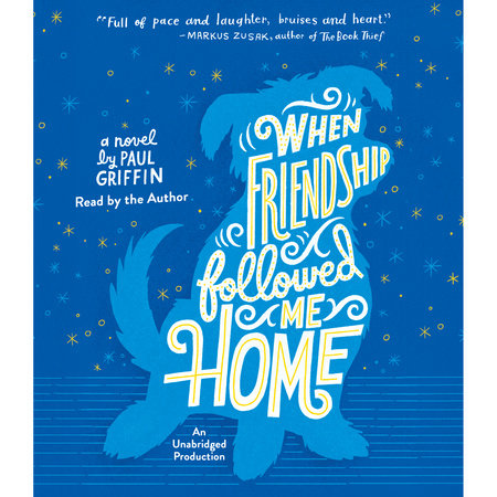 When Friendship Followed Me Home by Paul Griffin