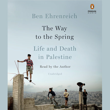 The Way to the Spring by Ben Ehrenreich