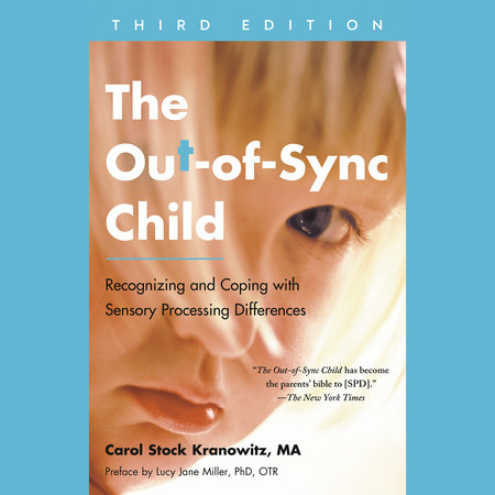 The Out-of-Sync Child, Third Edition by Carol Stock Kranowitz