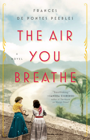 The Air You Breathe by Frances de Pontes Peebles