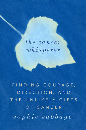 The Cancer Whisperer by Sophie Sabbage