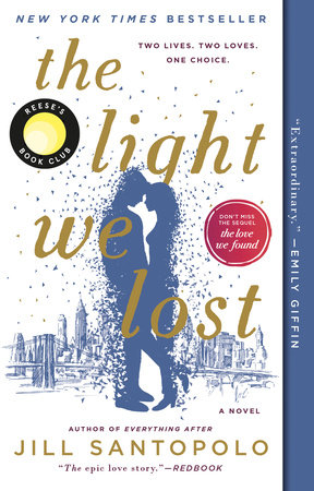 The Light We Lost: Reese's Book Club by Jill Santopolo
