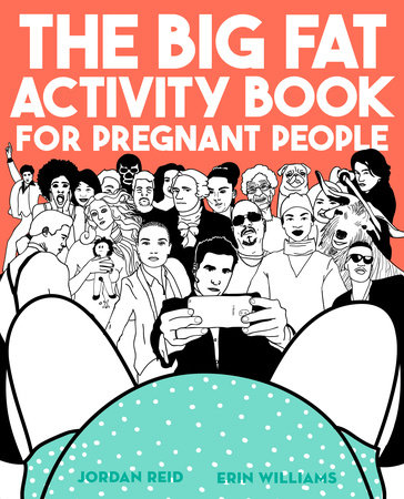The Big Fat Activity Book for Pregnant People by Jordan Reid and Erin Williams