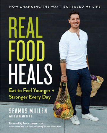 Real Food Heals by Seamus Mullen and Genevieve Ko