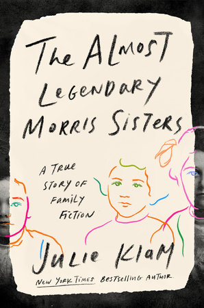 The Almost Legendary Morris Sisters by Julie Klam