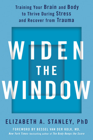 Widen the Window by Elizabeth A. Stanley, PhD