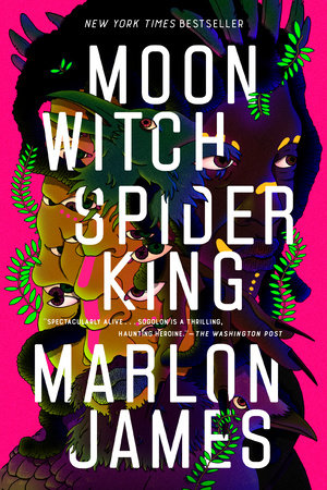 Moon Witch, Spider King by Marlon James