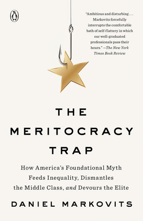 The Meritocracy Trap by Daniel Markovits