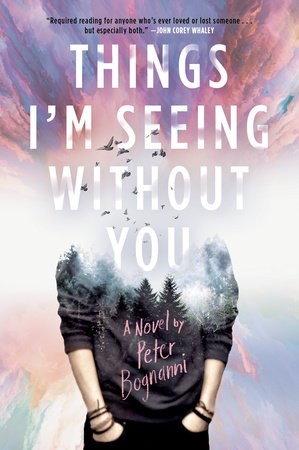 Things I'm Seeing Without You by Peter Bognanni
