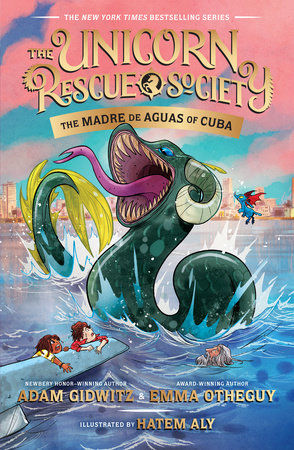 The Madre de Aguas of Cuba by Adam Gidwitz and Emma Otheguy; Illustrated by Hatem Aly