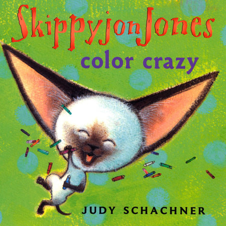 Skippyjon Jones: Color Crazy by Judy Schachner