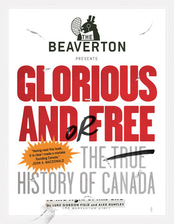 The Beaverton Presents Glorious and/or Free by Luke Gordon Field and Alex Huntley