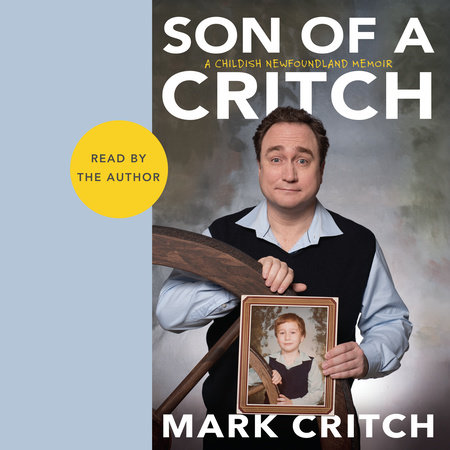 Son of a Critch by Mark Critch