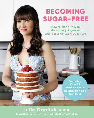 Becoming Sugar-Free by Julie Daniluk