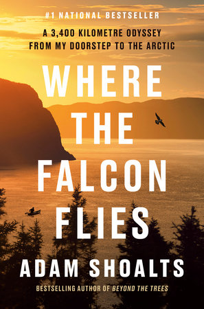 Where the Falcon Flies by Adam Shoalts