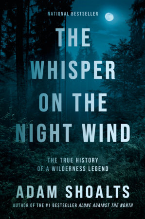 The Whisper on the Night Wind by Adam Shoalts