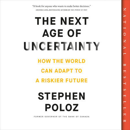 The Next Age of Uncertainty by Stephen Poloz