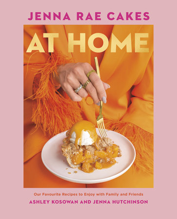 Jenna Rae Cakes at Home by Ashley Kosowan and Jenna Hutchinson