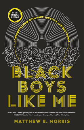 Black Boys Like Me by Matthew R. Morris: 9780735244580 |  PenguinRandomHouse.com: Books