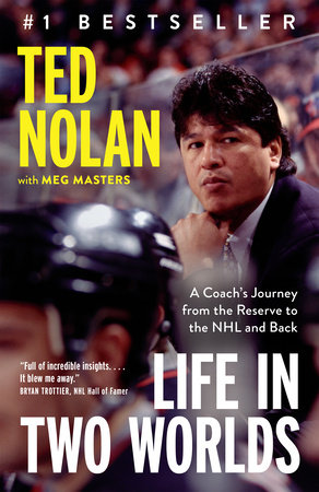 Life in Two Worlds by Ted Nolan