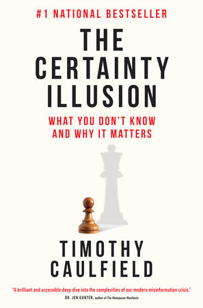 The Certainty Illusion by Timothy Caulfield