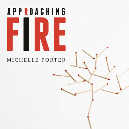Approaching Fire by Michelle Porter