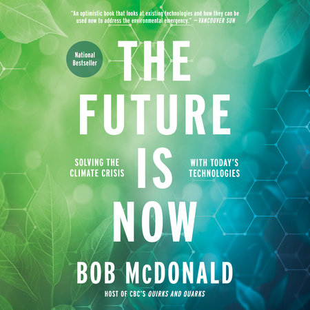 The Future Is Now by Bob McDonald